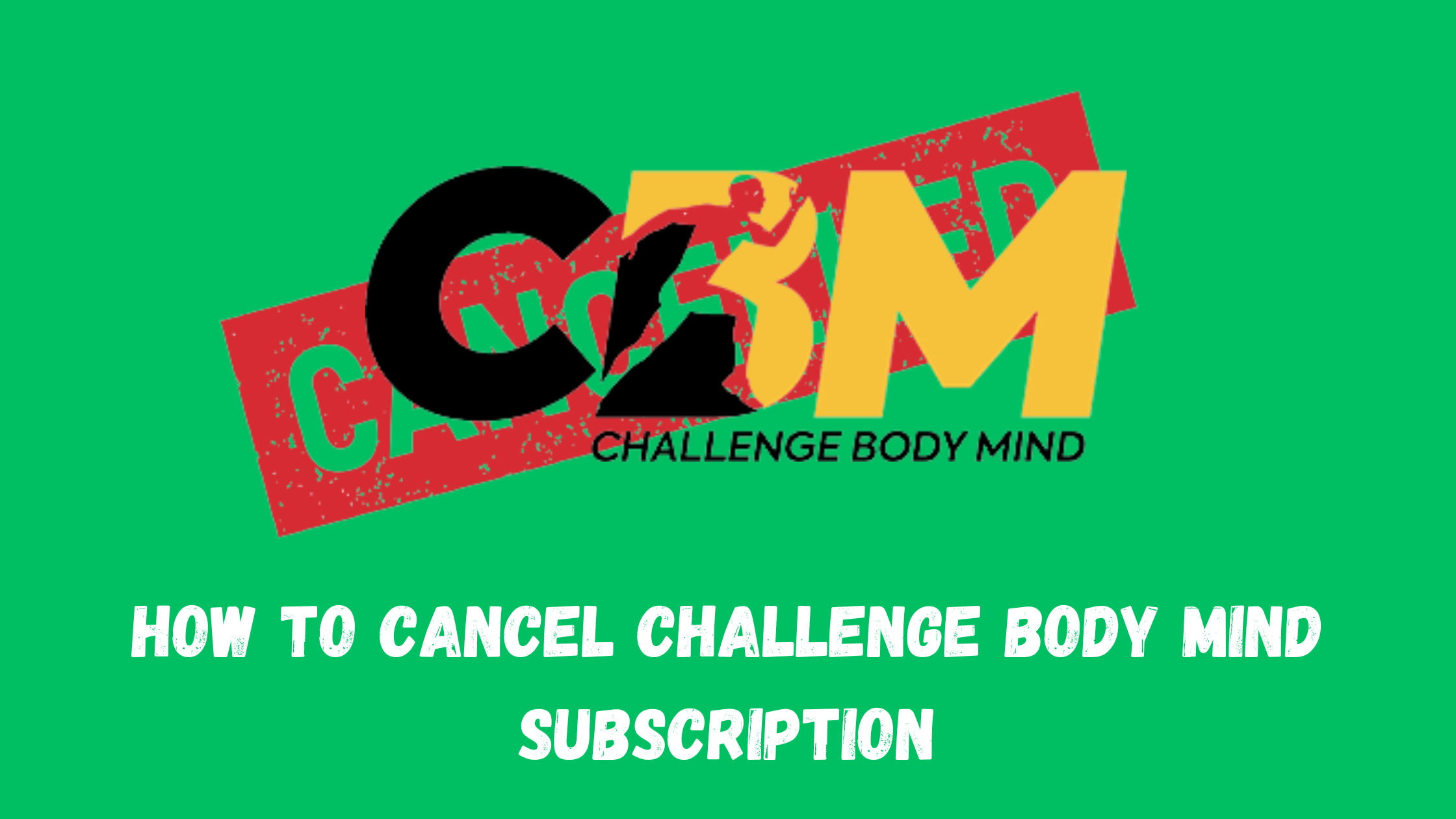 How To Cancel Challenge Body Mind Subscription
