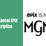 How To Cancel EPIX Subscription