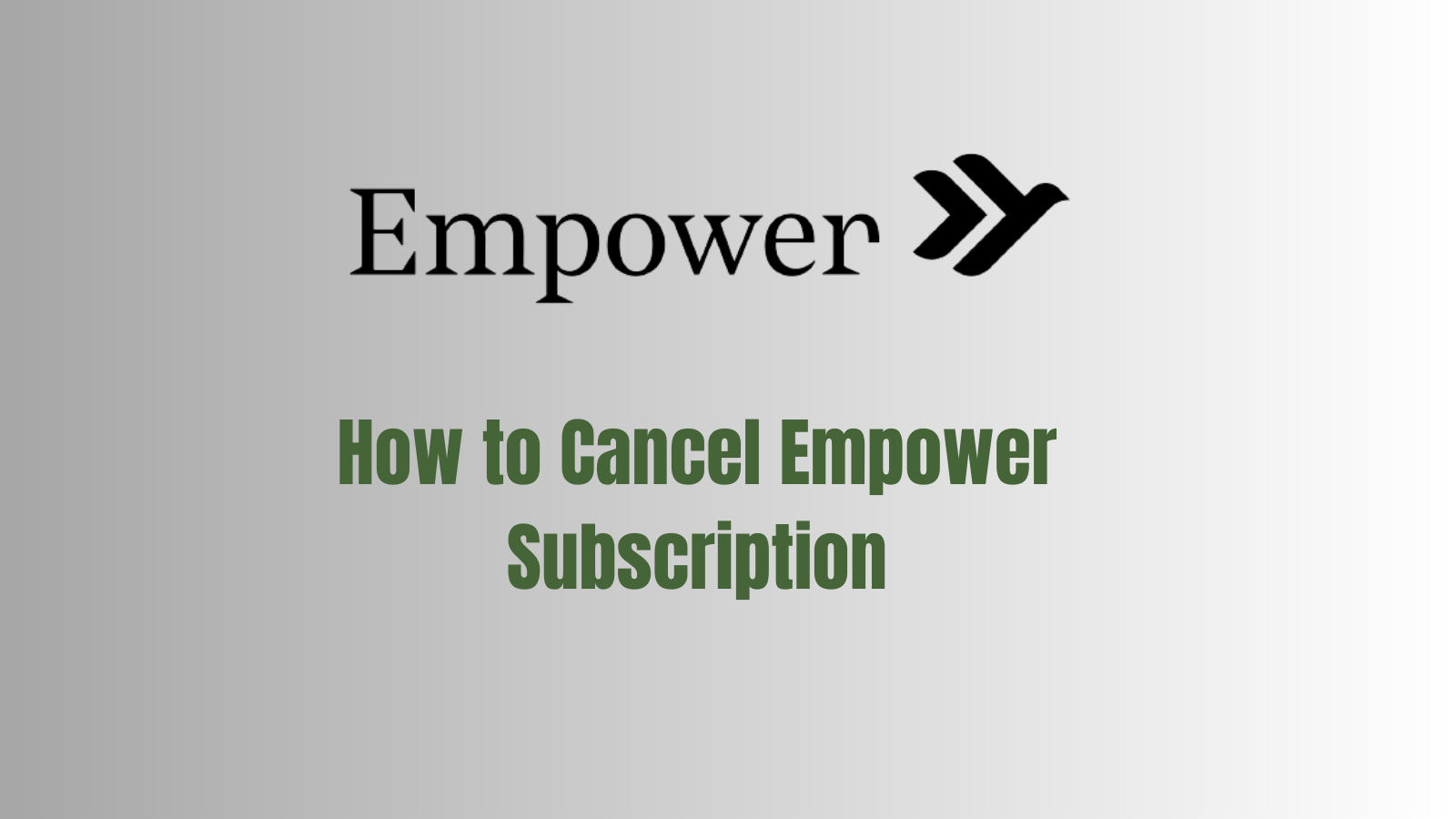 How to Cancel Empower Subscription